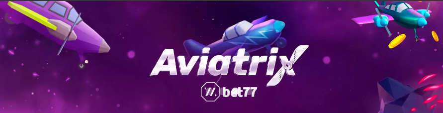 Aviatrix Bet77 カジノ
